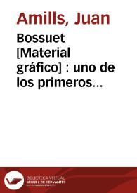 Bossuet [Material gráfico] : uno de los primeros doctores de la Yglesia despues de los SSPP | Biblioteca Virtual Miguel de Cervantes