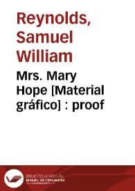 Mrs. Mary Hope [Material gráfico] : proof | Biblioteca Virtual Miguel de Cervantes
