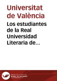 Los estudiantes de la Real Universidad Literaria de Valencia manifiestan su lealtad y amor a SS.MM. en los siguientes versos [Texto impreso] | Biblioteca Virtual Miguel de Cervantes