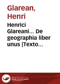 Henrici Glareani... De geographia liber unus [Texto impreso] | Biblioteca Virtual Miguel de Cervantes