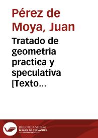 Tratado de geometria practica y speculativa [Texto impreso] | Biblioteca Virtual Miguel de Cervantes