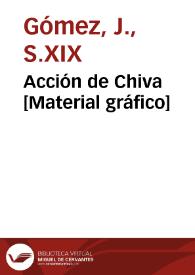 Acción de Chiva [Material gráfico] | Biblioteca Virtual Miguel de Cervantes