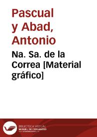 Na. Sa. de la Correa [Material gráfico] | Biblioteca Virtual Miguel de Cervantes