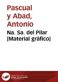 Na. Sa. del Pilar [Material gráfico] | Biblioteca Virtual Miguel de Cervantes