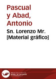 Sn. Lorenzo Mr. [Material gráfico] | Biblioteca Virtual Miguel de Cervantes