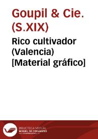 Rico cultivador (Valencia) [Material gráfico] | Biblioteca Virtual Miguel de Cervantes