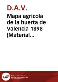 Mapa agricola de la huerta de Valencia 1898 [Material cartográfico] | Biblioteca Virtual Miguel de Cervantes