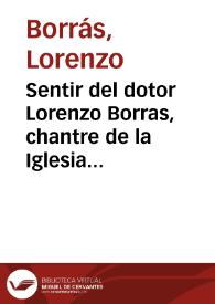 Sentir del dotor Lorenzo Borras, chantre de la Iglesia Metropolitana de Valencia [Texto impreso] | Biblioteca Virtual Miguel de Cervantes