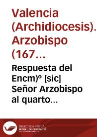 Respuesta del Encm>º [sic] Señor Arzobispo al quarto papel que el Excm>º Señor Virrey le escriviò [Texto impreso] | Biblioteca Virtual Miguel de Cervantes