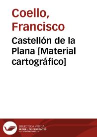 Castellón de la Plana [Material cartográfico] | Biblioteca Virtual Miguel de Cervantes