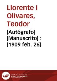 [Autógrafo] [Manuscrito] : [1909 feb. 26] | Biblioteca Virtual Miguel de Cervantes