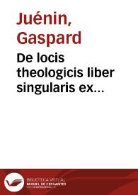De locis theologicis liber singularis ex institutionibus ad usum seminariorum [Texto impreso] | Biblioteca Virtual Miguel de Cervantes