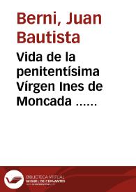Vida de la penitentísima Vírgen Ines de Moncada ... [Texto impreso] | Biblioteca Virtual Miguel de Cervantes