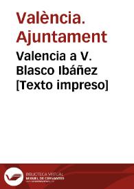 Valencia a V. Blasco Ibáñez  | Biblioteca Virtual Miguel de Cervantes