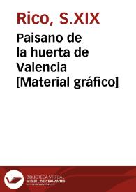 Paisano de la huerta de Valencia [Material gráfico] | Biblioteca Virtual Miguel de Cervantes