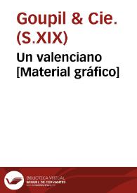 Un valenciano [Material gráfico] | Biblioteca Virtual Miguel de Cervantes