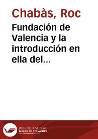 Fundación de Valencia y la introducción en ella del cristianismo : Resúmenes de la cinco conferencias dadas | Biblioteca Virtual Miguel de Cervantes