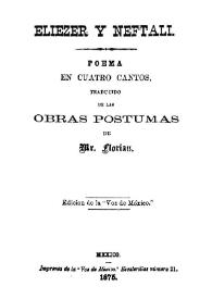 Eliezer y Neftalí: poema en cuatro cantos / traducido de las Obras póstumas de Mr. Florian | Biblioteca Virtual Miguel de Cervantes