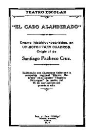 El cabo abanderado: drama histórico patriótico, en un acto i tres cuadros / original de Santiago Pacheco Cruz | Biblioteca Virtual Miguel de Cervantes