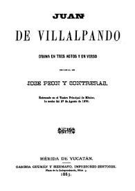 Juan de Villalpando: drama en tres actos y en verso / original de Jose Peon y Contreras | Biblioteca Virtual Miguel de Cervantes