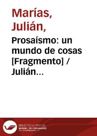 Prosaísmo: un mundo de cosas [Fragmento] / Julián Marías | Biblioteca Virtual Miguel de Cervantes