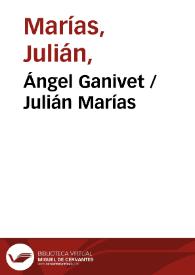 Ángel Ganivet / Julián Marías | Biblioteca Virtual Miguel de Cervantes