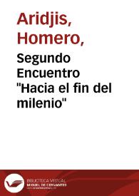 Segundo Encuentro "Hacia el fin del milenio" / Homero Aridjis | Biblioteca Virtual Miguel de Cervantes