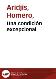 Una condición excepcional / Homero Aridjis | Biblioteca Virtual Miguel de Cervantes
