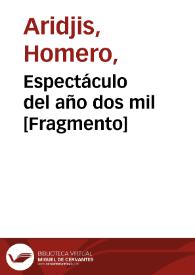 Espectáculo del año dos mil [Fragmento] / Homero Aridjis | Biblioteca Virtual Miguel de Cervantes