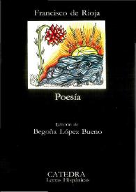 Poesía / Francisco de Rioja ; edición de Begoña López Bueno | Biblioteca Virtual Miguel de Cervantes