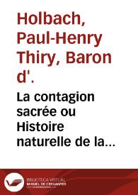 La contagion sacrée ou Histoire naturelle de la superstition : ouvrage traduit de l'anglais, avec des notes.... | Biblioteca Virtual Miguel de Cervantes