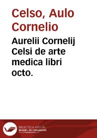 Aurelii Cornelij Celsi de arte medica libri octo. | Biblioteca Virtual Miguel de Cervantes