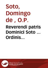 Reverendi patris Dominici Soto ... Ordinis Praedicatorum, In dialecticam aristotelis commentarii. | Biblioteca Virtual Miguel de Cervantes