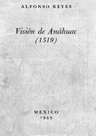 Visión de Anáhuac (1519) / Alfonso Reyes | Biblioteca Virtual Miguel de Cervantes