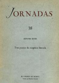 Tres puntos de exegética literaria / Alfonso Reyes | Biblioteca Virtual Miguel de Cervantes