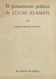 El pensamiento político de Lucas Alamán / por Moisés González Navarro | Biblioteca Virtual Miguel de Cervantes