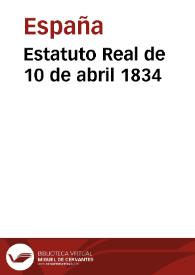 Estatuto Real de 10 de abril 1834 | Biblioteca Virtual Miguel de Cervantes