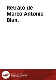 Retrato de Marco Antonio Blan. | Biblioteca Virtual Miguel de Cervantes