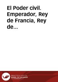 El Poder civil. Emperador, Rey de Francia, Rey de España, Condes, Duques, Marqueses, Príncipes, Barones | Biblioteca Virtual Miguel de Cervantes