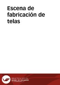 Escena de fabricación de telas | Biblioteca Virtual Miguel de Cervantes