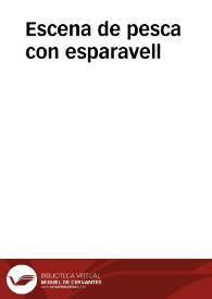 Escena de pesca con esparavell | Biblioteca Virtual Miguel de Cervantes
