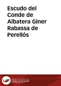 Escudo del Conde de Albatera Giner Rabassa de Perellós | Biblioteca Virtual Miguel de Cervantes