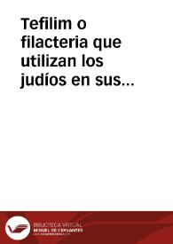 Tefilim o filacteria que utilizan los judíos en sus rezos | Biblioteca Virtual Miguel de Cervantes