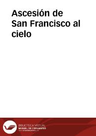 Ascesión de San Francisco al cielo | Biblioteca Virtual Miguel de Cervantes