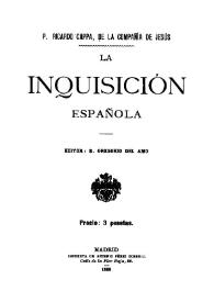 La inquisición española / P. Ricardo Cappa ; editor D. Gregorio del Amo | Biblioteca Virtual Miguel de Cervantes