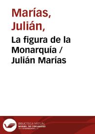 La figura de la Monarquía / Julián Marías | Biblioteca Virtual Miguel de Cervantes