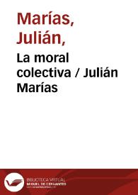 La moral colectiva / Julián Marías | Biblioteca Virtual Miguel de Cervantes
