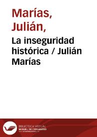La inseguridad histórica / Julián Marías | Biblioteca Virtual Miguel de Cervantes