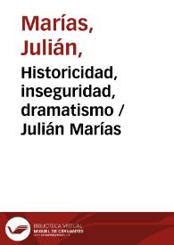 Historicidad, inseguridad, dramatismo / Julián Marías | Biblioteca Virtual Miguel de Cervantes