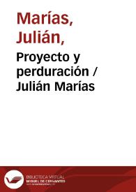 Proyecto y perduración / Julián Marías | Biblioteca Virtual Miguel de Cervantes
